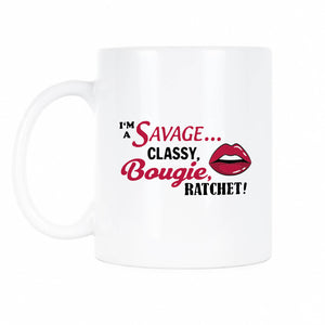 Im a Savage Classy Bougie Ratchet Imma Savage Classy Bougie Ratchet Mug