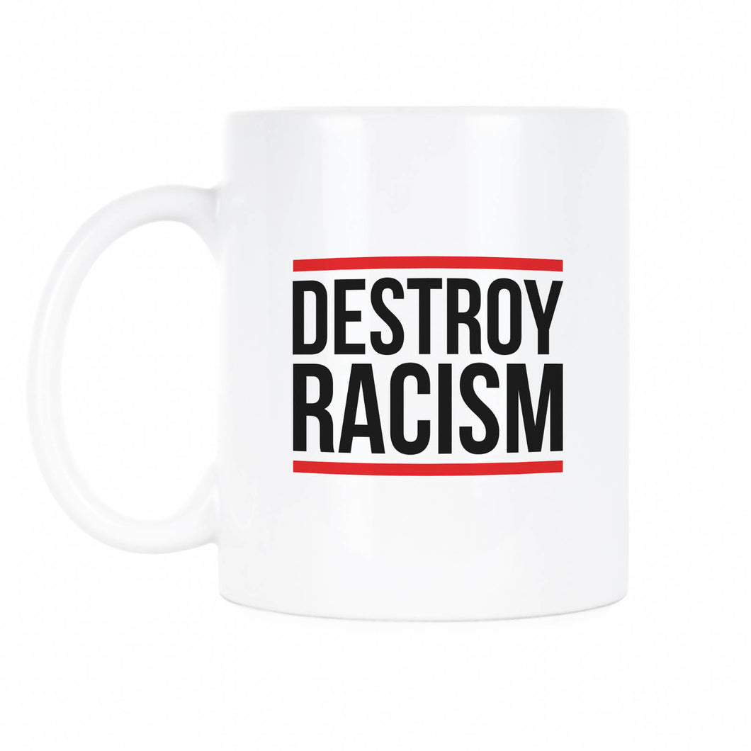 Titles:  Destroy Racism Mug Fight Racism Coffee Mug Civil Rights Mugs