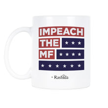 Impeach the MF Mug Rashida Tlaib Mug Impeach Trump Mug