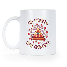 In Pizza We Crust Coffee Mug Funny Pizza Cup