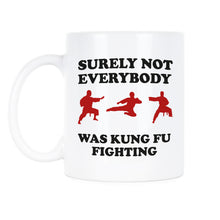Surely Not Everybody Was Kung Fu Fighting Coffee Mug Karate Cup