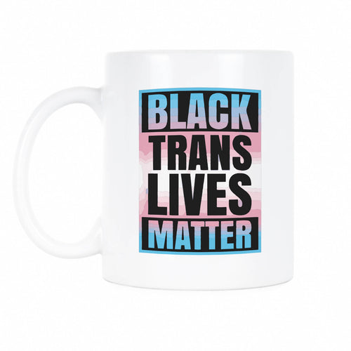 Black Trans Lives Matter Mug Trans Rights Coffee Cup