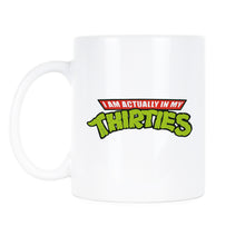 I Am Actually In My Thirties Mug Funny 30th Birthday Mug