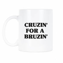Cruzin for a Bruzin Mug Cruzin’ For A Bruzin’ Coffee Mug
