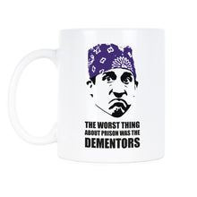 The Worst Thing About Prison Was the Dementors Mug Prison Mike Coffee Mug