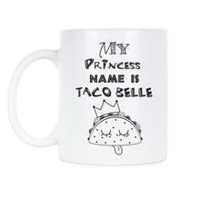 My Princess Name is Taco Belle Mug