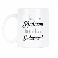 A Little More Kindness a Little Less Judgement Mug Less Judgement More Kindness Coffee Mug Be Kind Cup