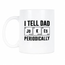 I Tell Dad Jokes Periodically Mug Dad Periodic Table Coffee Mug