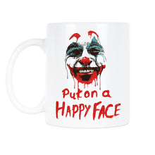 Joker Put on a Happy Face Mug Joker Coffee Mug Joker Joaquin