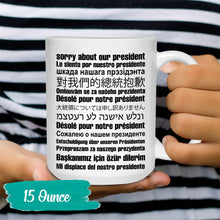 Sorry About Our President White Coffee Mugs