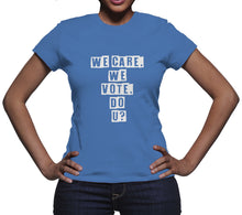 We Care We Vote Do U Shirt Vote Blue Tshirt Democrat Tshirt