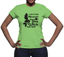 Sea Witch Shirt I Can Go From Mermaid to Sea Witch Real Quick Tshirt
