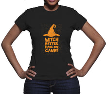 Witch Better Have My Candy T Shirt Funny Witch Shirt