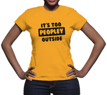 Its Too Peopley Outside Shirt Anti People Shirts Too Peopley Shirt