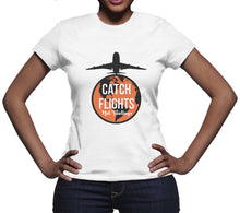 Catch Flights Not Feelings Tee World Traveler Tshirt