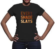 Every Shade Slays Shirt Melanin Goddess Shirt Flexin in My Complexion