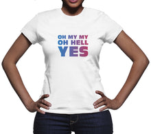 Oh My My Oh Hell Yes T Shirt Last Dance With Mary Jane Shirt
