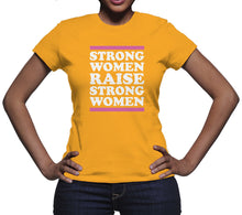 Strong Women Raise Strong Women Shirt Strong Woman Tshirt Strong Women Shirt