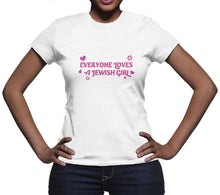 Jewish Girl Tshirt Everyone Loves a Jewish Girl Shirt