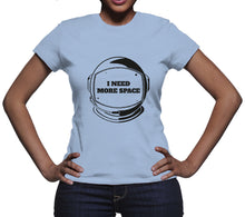 I Need More Space T Shirt Outerspace Shirts