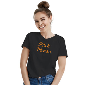 Bitch Please T Shirt Funny Bitchy Gifts