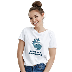 Cuntasaurus Shirt Don't Be A Cuntasaurus Shirt