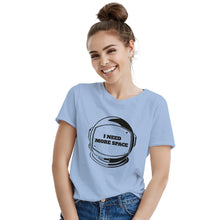 I Need More Space T Shirt Outerspace Shirts