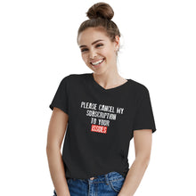 Please Cancel My Subscription to Your Issues Shirt Funny Subscription Tshirt