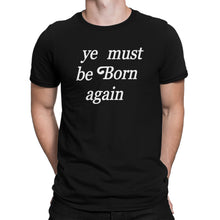 Ye Must Be Born Again Shirt