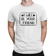 I Will Be Your Friend Shirt Anti Bullying Tshirt