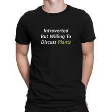 Introverted But Willing To Discuss Plants T Shirt Plant Lover Shirt