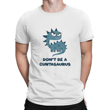 Cuntasaurus Shirt Don't Be A Cuntasaurus Shirt