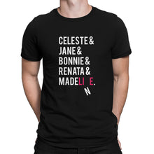 Celeste and Jane and Bonnie Shirt Renata and Madeline Tshirt