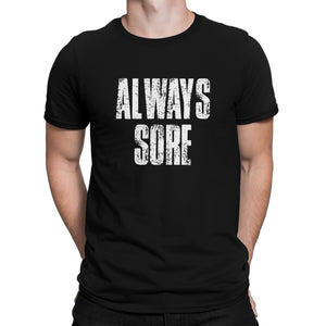 Always Sore T Shirt Funny Weightlifting Shirts Sore AF Shirt