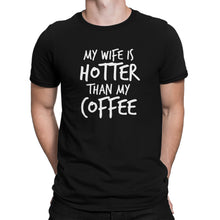 My Wife Is Hotter Than My Coffee Funny Husband and Wife Shirts