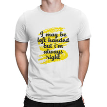Lefty Shirt I May Be Left Handed But Im Always Right Tshirt Lefties Shirts