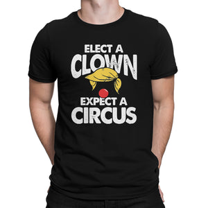 Elect a Clown Expect a Circus T-Shirt Trump Clown Shirt