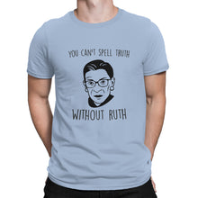 You Can't Spell Truth Without Ruth Tshirt Notorious RBG Tshirt Ruth Bader Shirt