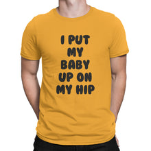 I Put My Baby Up On My Hip Shirt New Mom Shirt Gifts