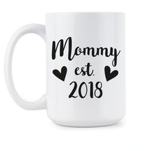Mommy est 2018 Mug Mom Established 2018 Mug New Mother Mug