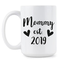 Mommy est 2019 Mug Mom Established 2019 Mug New Mother Mug
