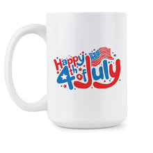 July 4th Mugs Happy Fourth of July July 4th Coffee Mug