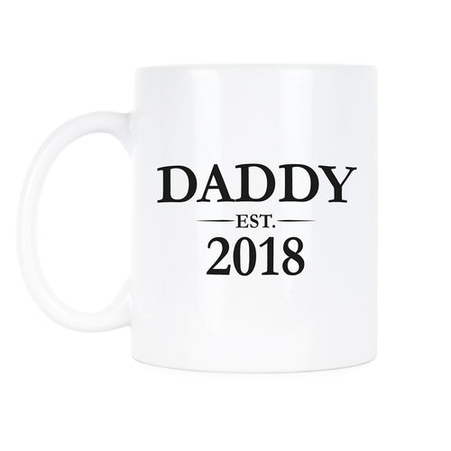 Daddy est 2018 Mug Dad Established 2018 Mug New Father Mug