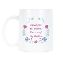 Thank You For Raising The Man of My Dreams Coffee Mug Mother of Groom Mug