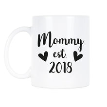 Mommy est 2018 Mug Mom Established 2018 Mug New Mother Mug
