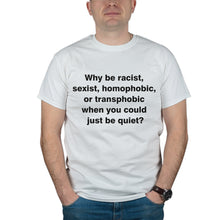 Why Be Racist T-Shirt Anti Racism Shirt Why Be Sexist Homophobic Tee Gift