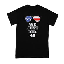 We Just Did 46 Shirt We Just Did Biden Shirt Joe Biden 46 Tshirt
