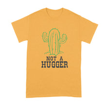 Not a Hugger Shirt Not a Hugger Cactus Shirt