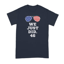 We Just Did 46 Shirt We Just Did Biden Shirt Joe Biden 46 Tshirt
