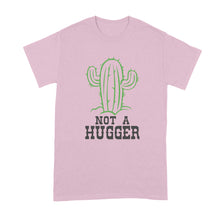 Not a Hugger Shirt Not a Hugger Cactus Shirt